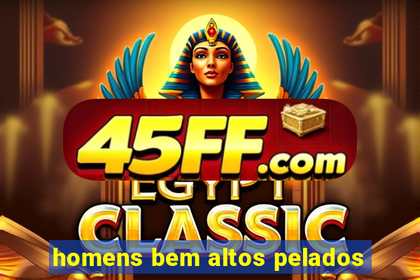 homens bem altos pelados